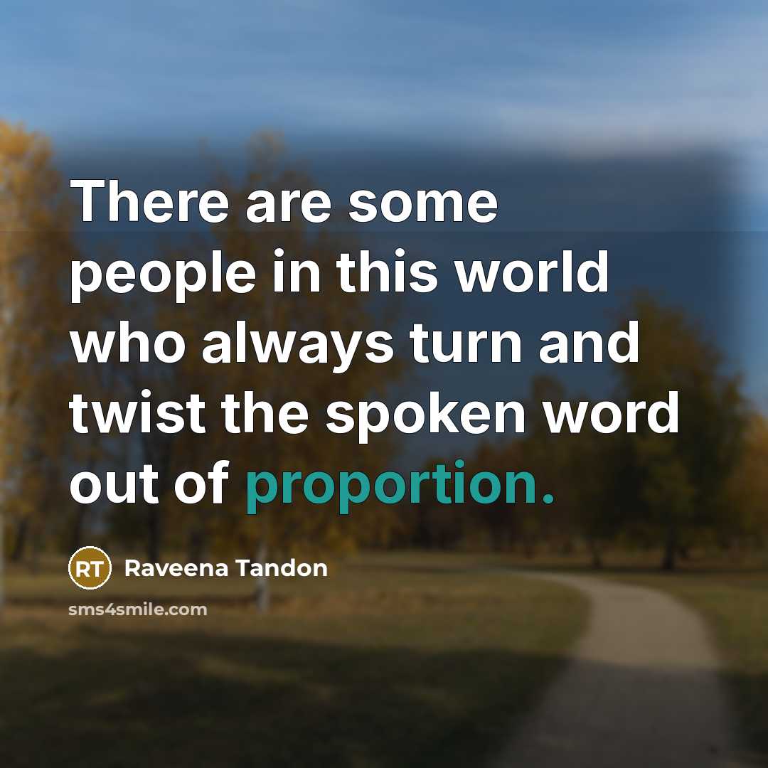 “There are some people in this world who always turn…” quote by Raveena Tandon