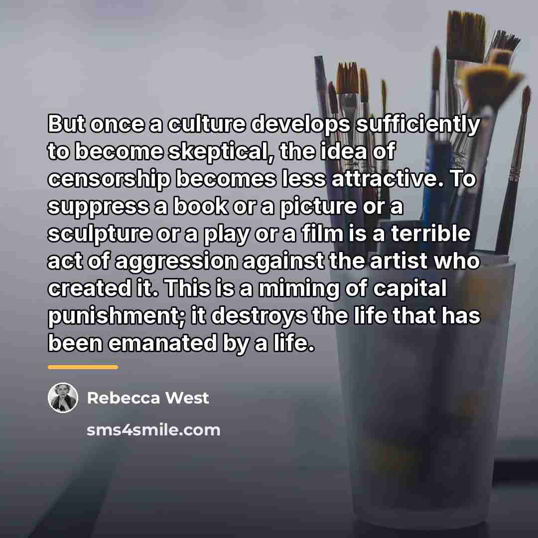 “But once a culture develops sufficiently to become skeptical, the…” quote by Rebecca West