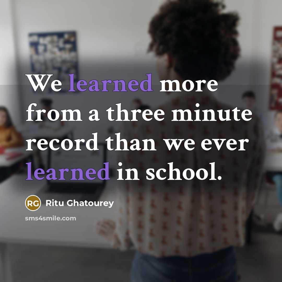 “We learned more from a three minute record than we…” quote by Ritu Ghatourey