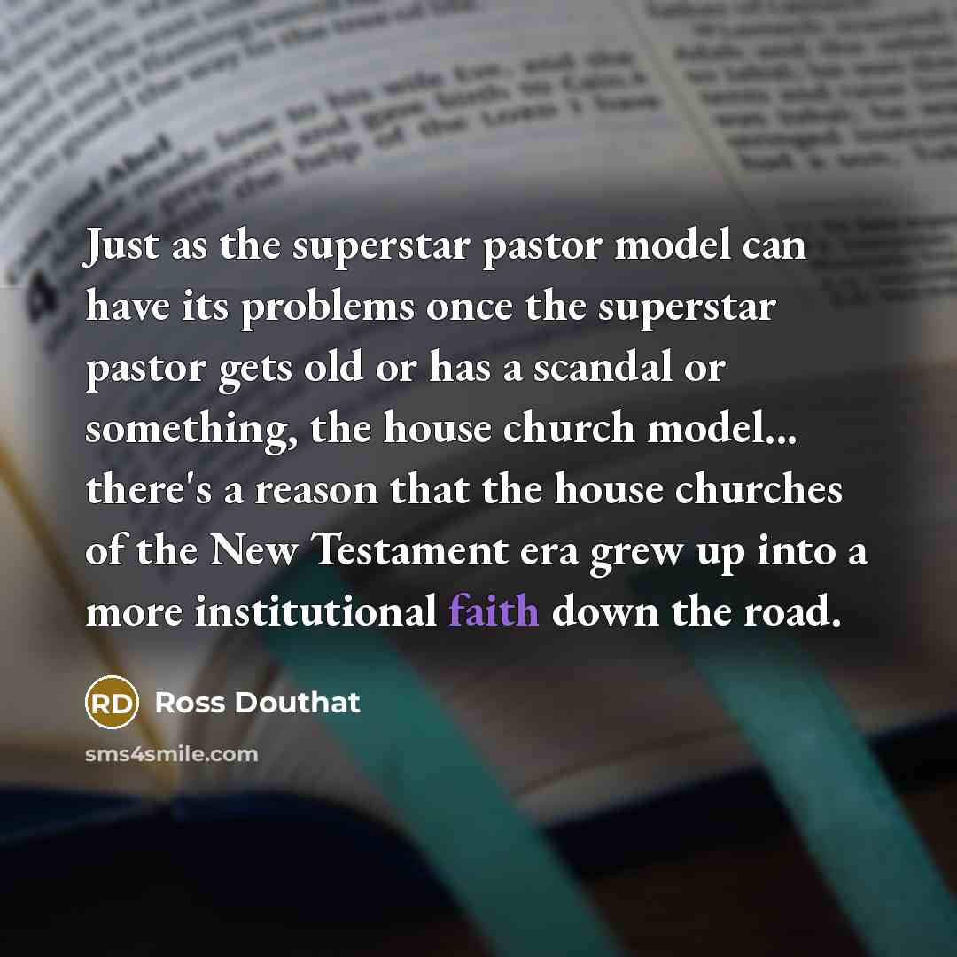“Just as the superstar pastor model can have its problems…” quote by Ross Douthat