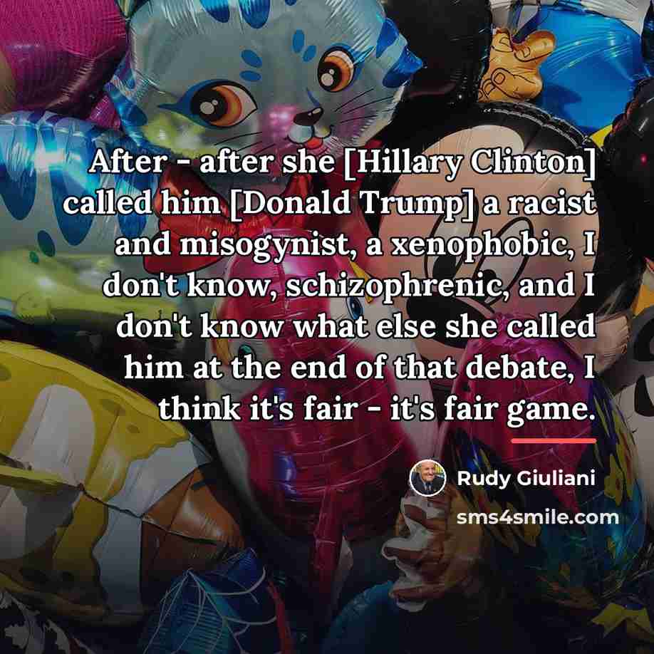 “After - after she [Hillary Clinton] called him [Donald Trump]…” quote by Rudy Giuliani