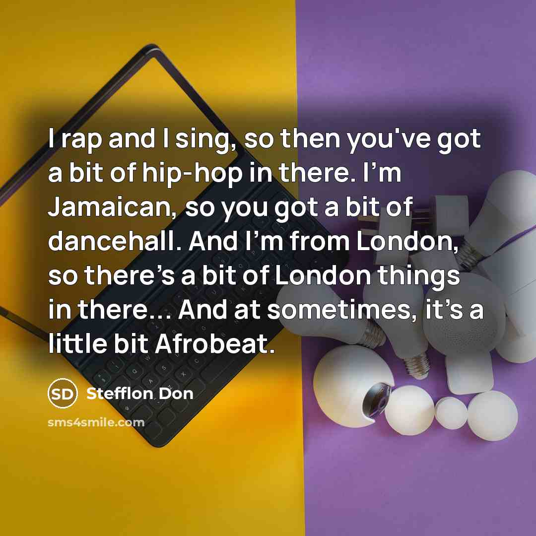 “I rap and I sing, so then you've got a…” quote by Stefflon Don