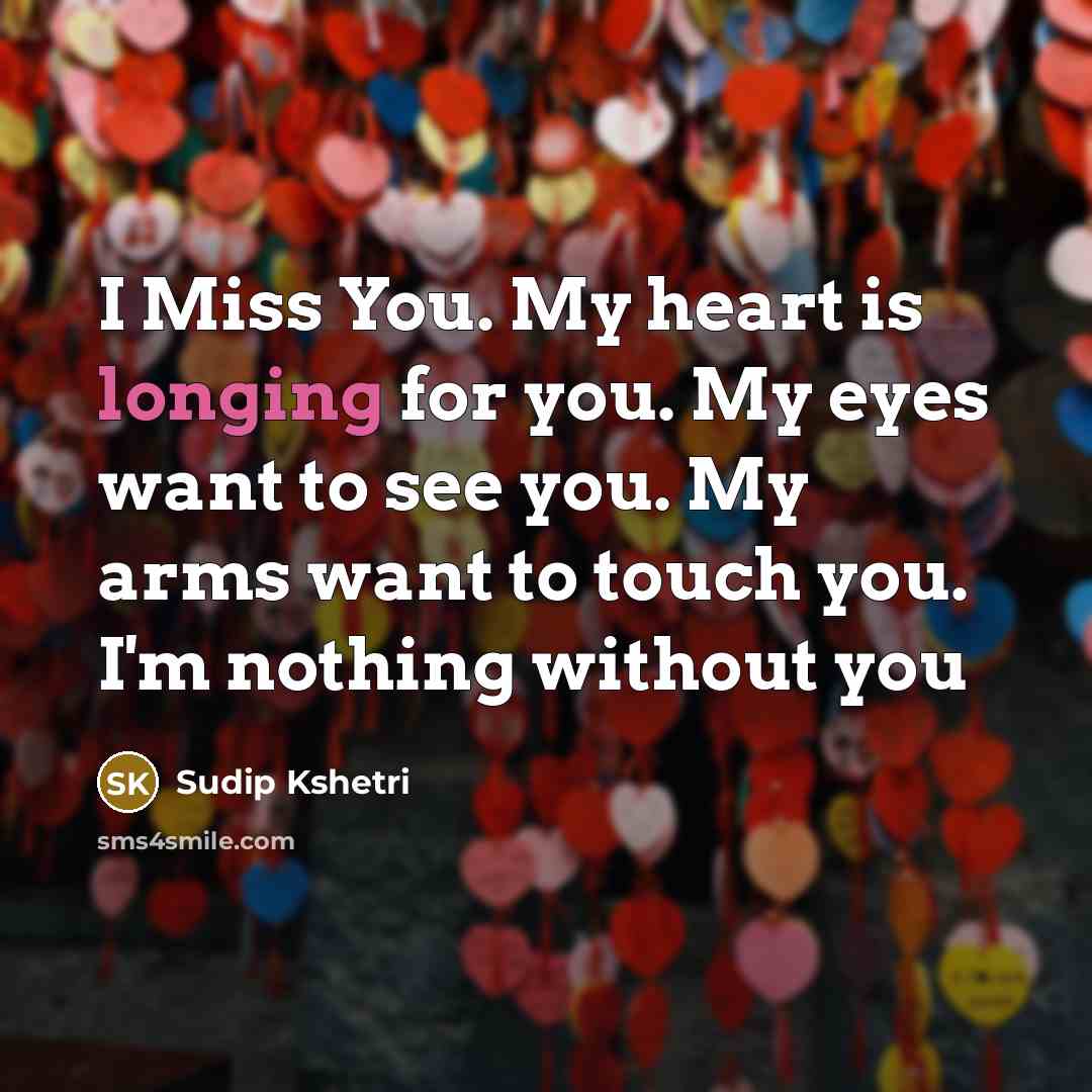 “I Miss You. My heart is longing for you. My…” quote by Sudip Kshetri