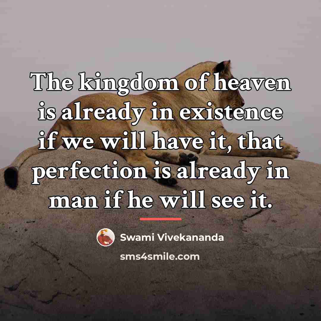 “The kingdom of heaven is already in existence if we…” quote by Swami Vivekananda