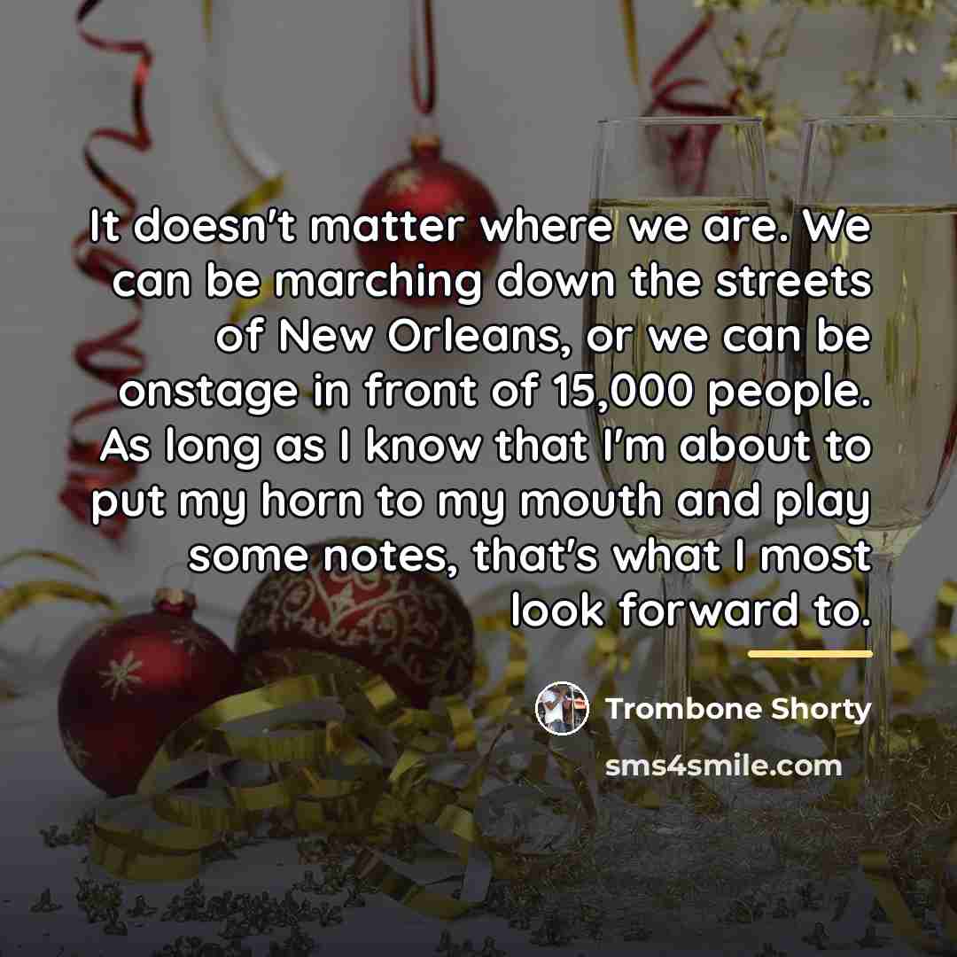 “It doesn't matter where we are. We can be marching…” quote by Trombone Shorty
