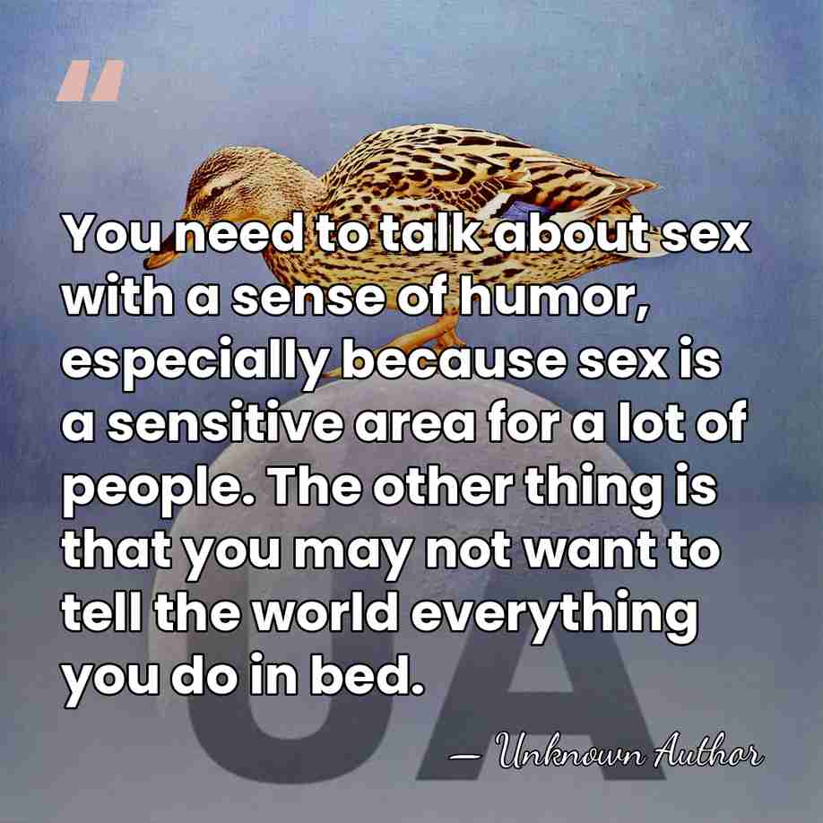 You need to talk about sex with a sense of humor, especially&hellip; - Unknown Author