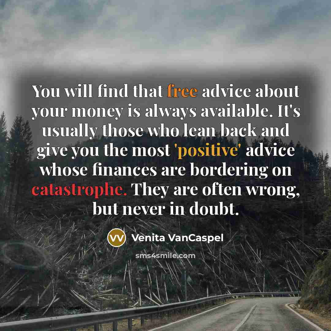 “You will find that free advice about your money is…” quote by Venita VanCaspel