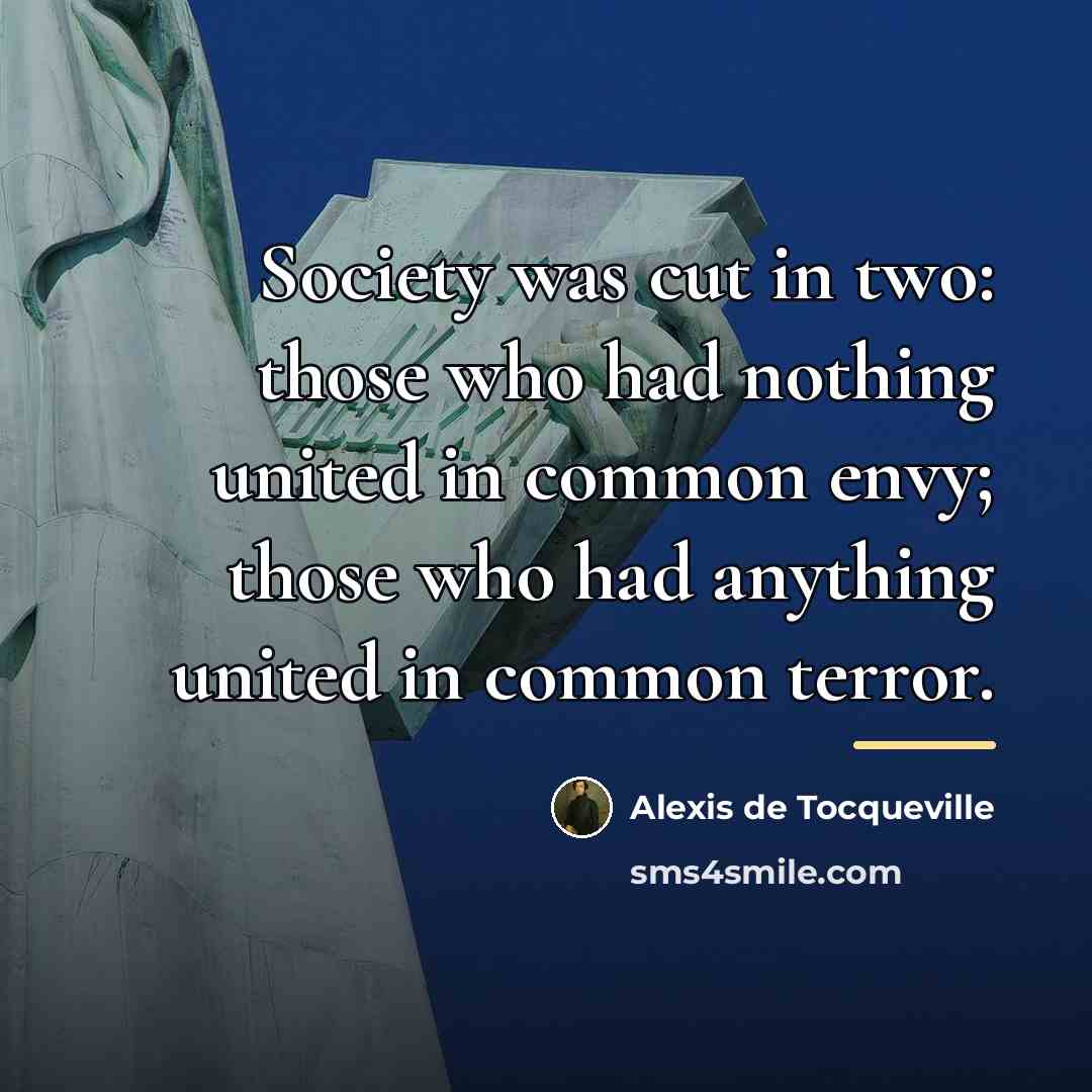 “Society was cut in two: those who had nothing united…” quote by Alexis de Tocqueville