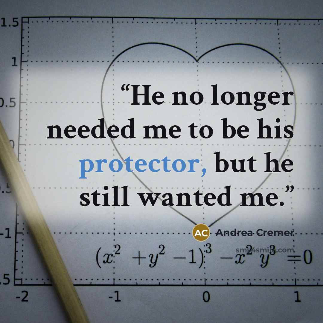 “He no longer needed me to be his protector, but he still wanted me.” quote by Andrea Cremer