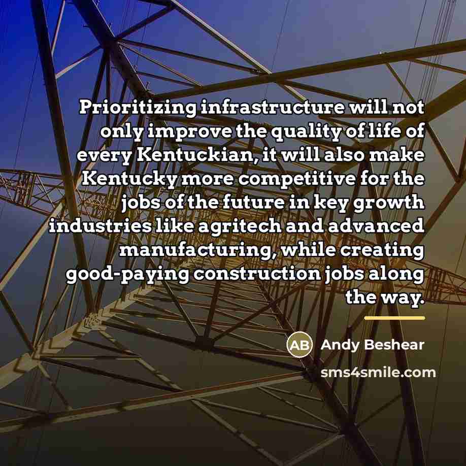 “Prioritizing infrastructure will not only improve the quality of life…” quote by Andy Beshear