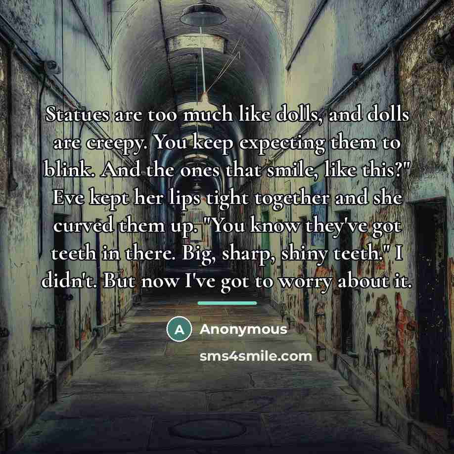 “Statues are too much like dolls, and dolls are creepy.…” quote by Anonymous