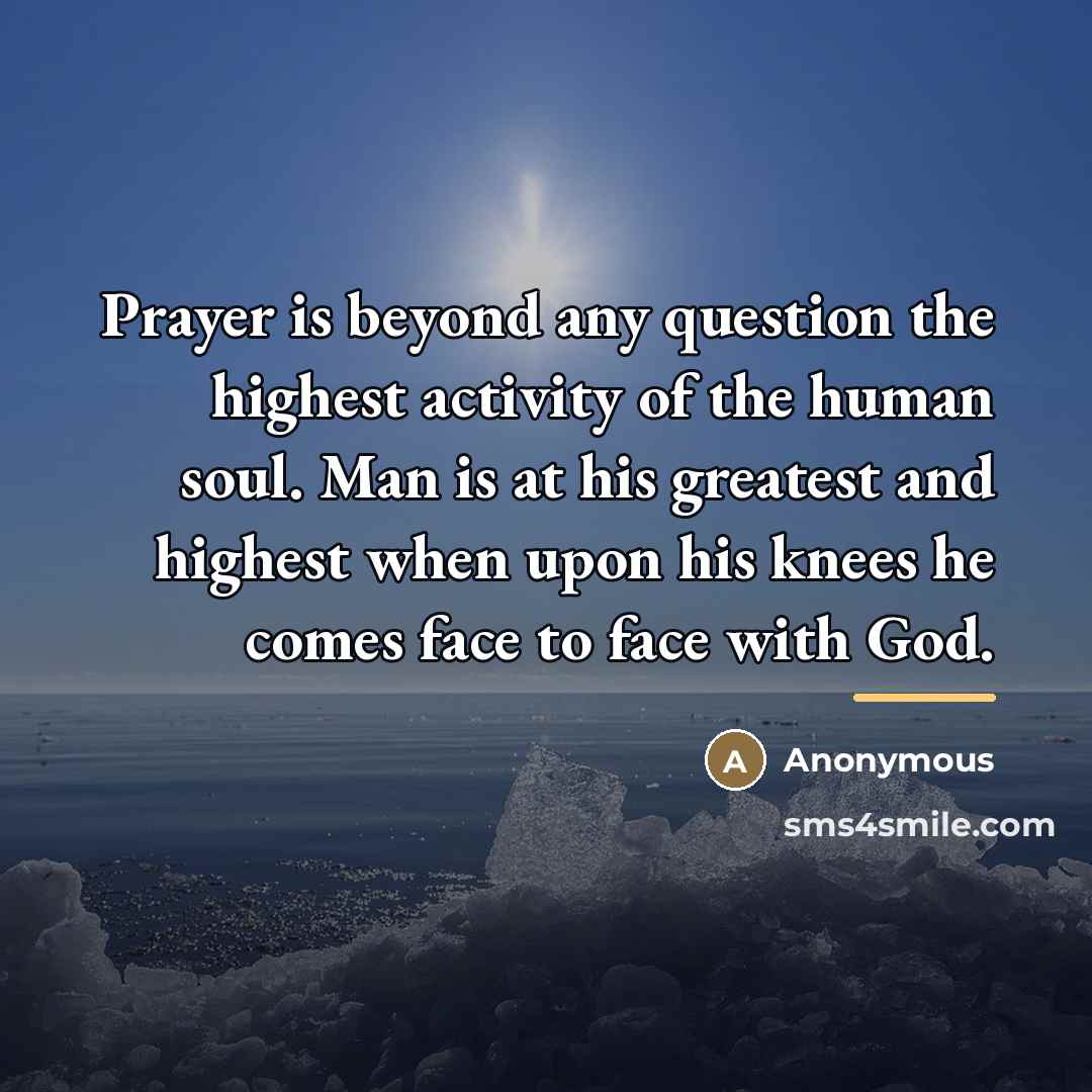 “Prayer is beyond any question the highest activity of the…” quote by Anonymous