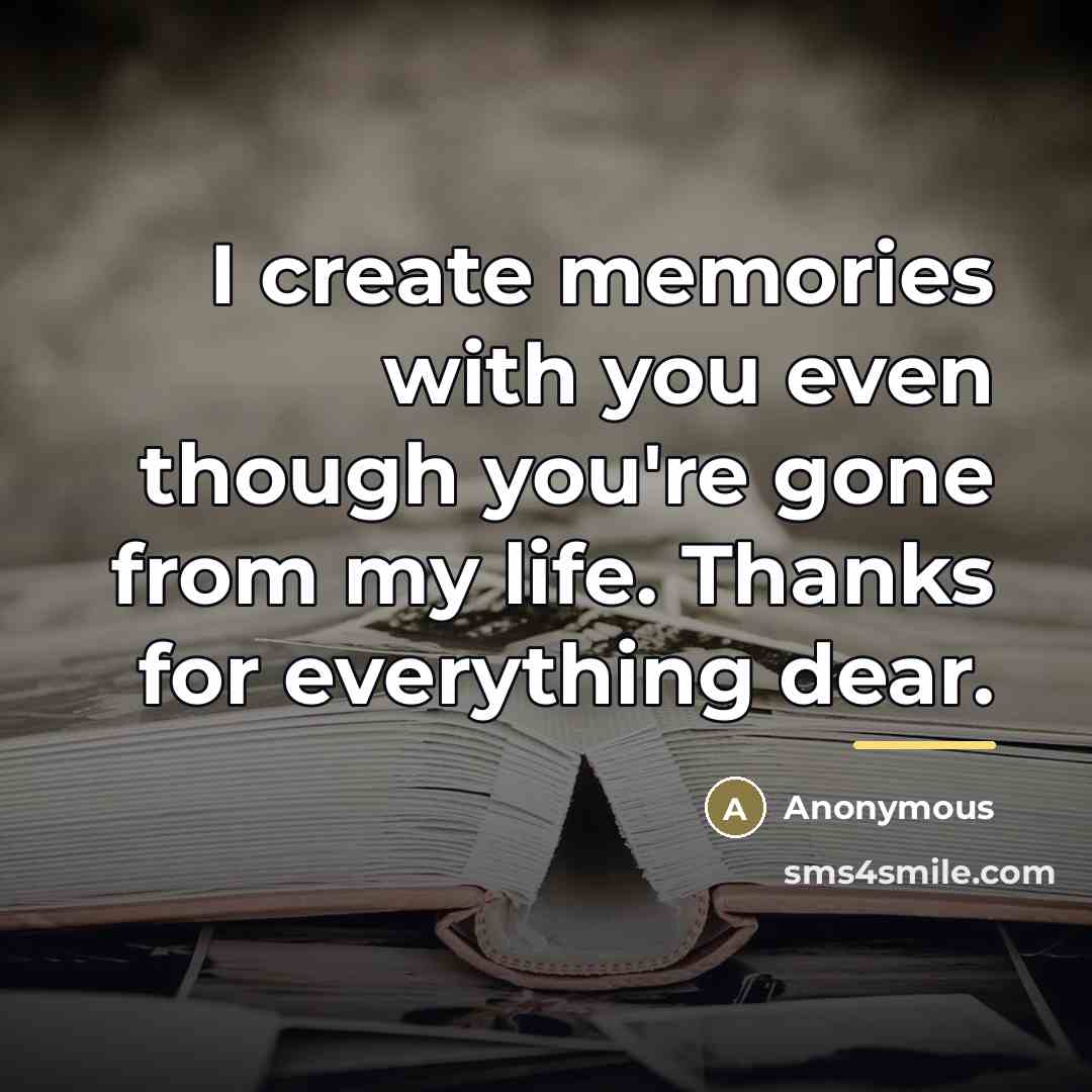 “I create memories with you even though you're gone from…” quote by Anonymous
