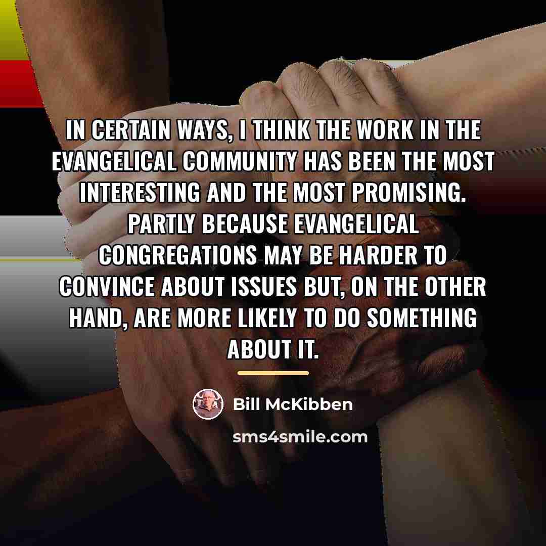 “In certain ways, I think the work in the Evangelical…” quote by Bill McKibben