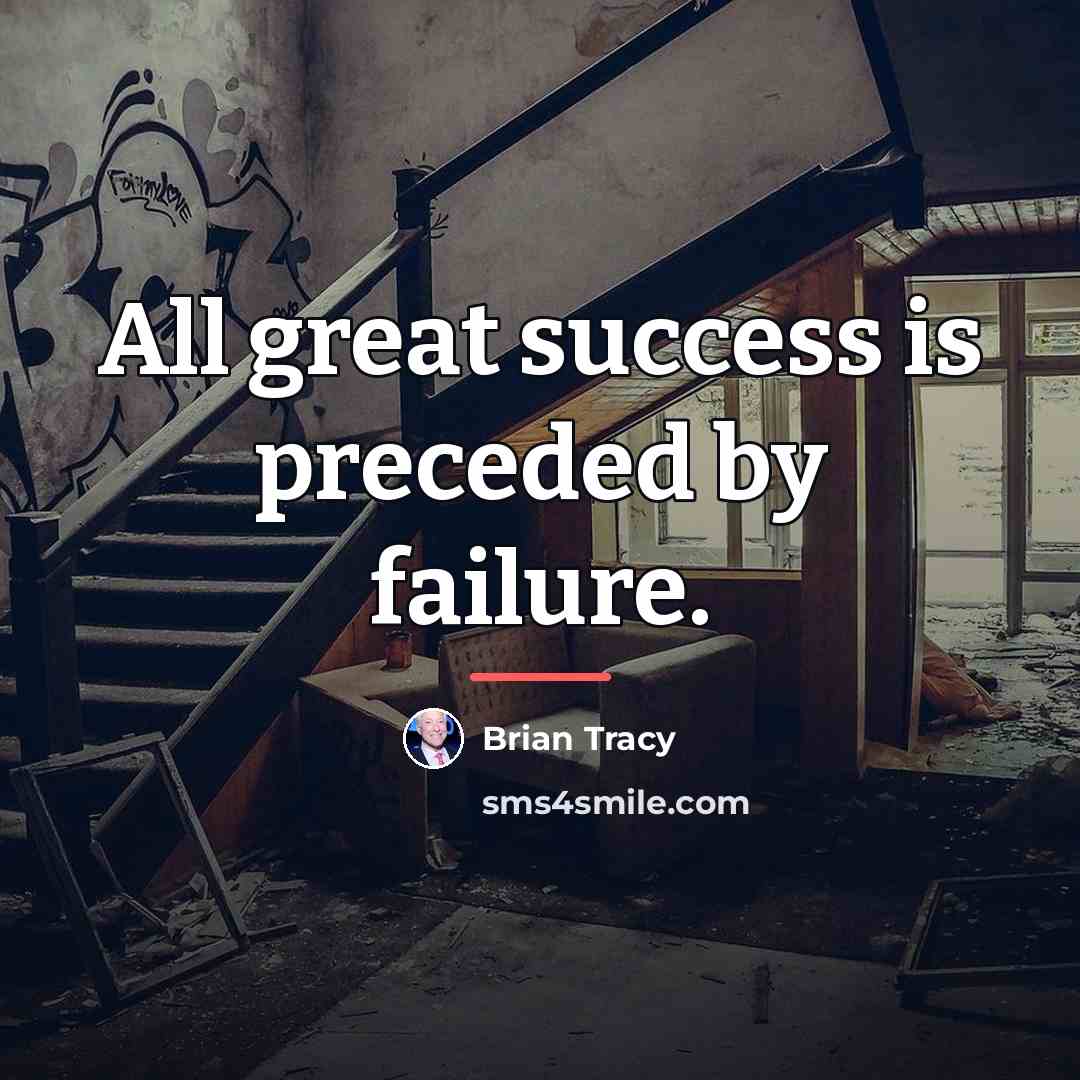 “All great success is preceded by failure.…” quote by Brian Tracy