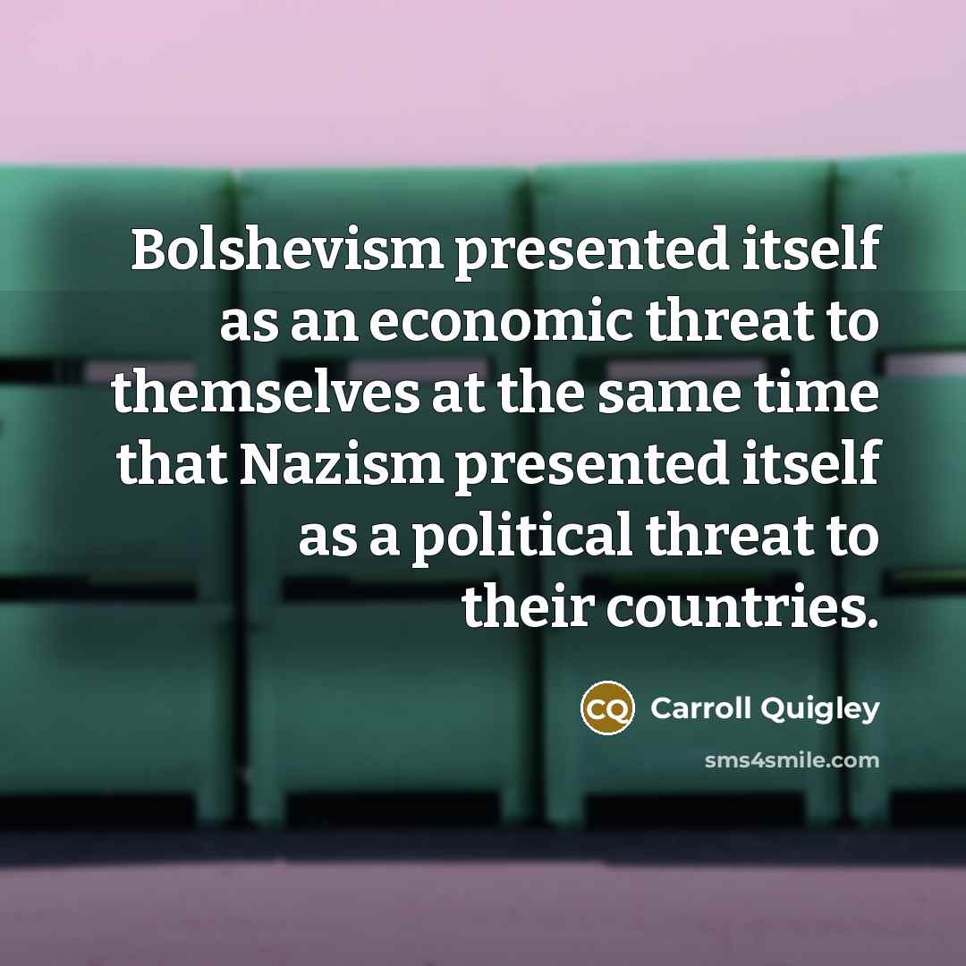 “Bolshevism presented itself as an economic threat to themselves at…” quote by Carroll Quigley