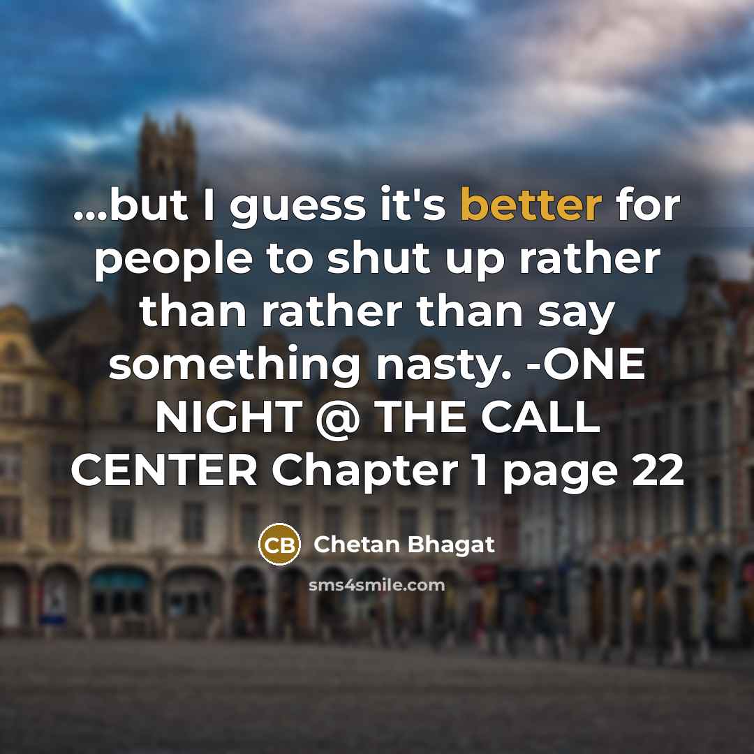 “...but I guess it's better for people to shut up…” quote by Chetan Bhagat