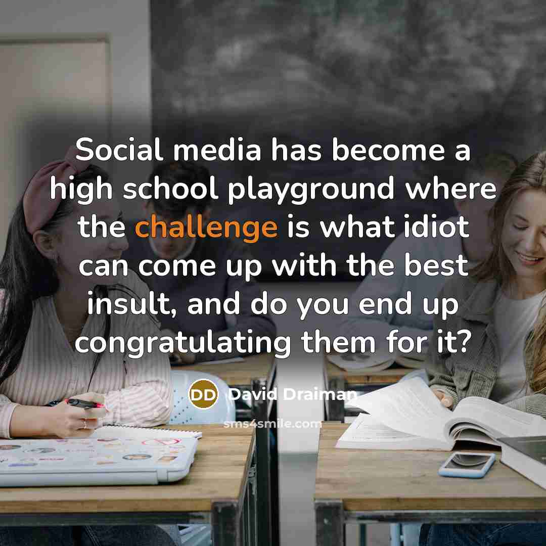“Social media has become a high school playground where the…” quote by David Draiman