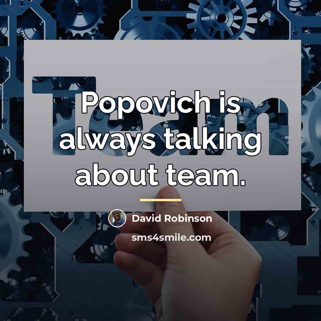 “Popovich is always talking about team.…” quote by David Robinson
