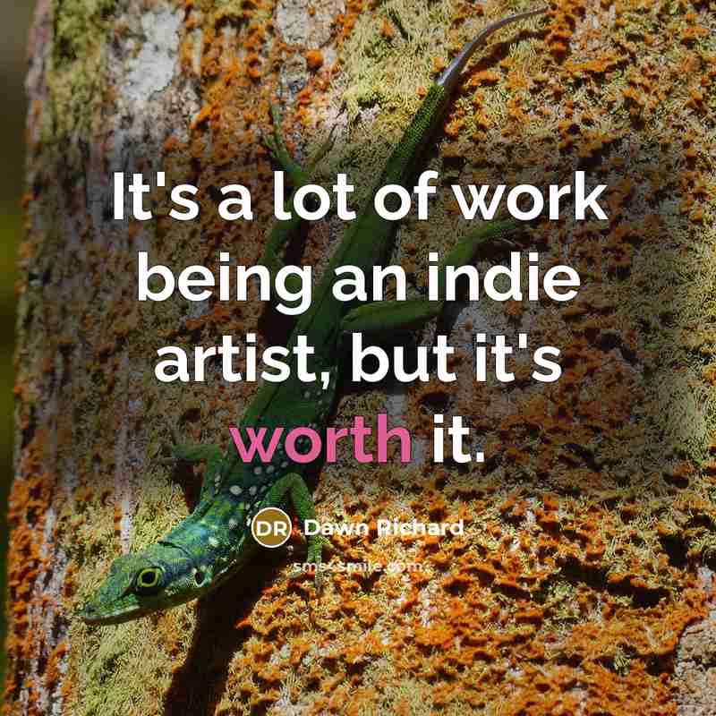 “It's a lot of work being an indie artist, but…” quote by Dawn Richard