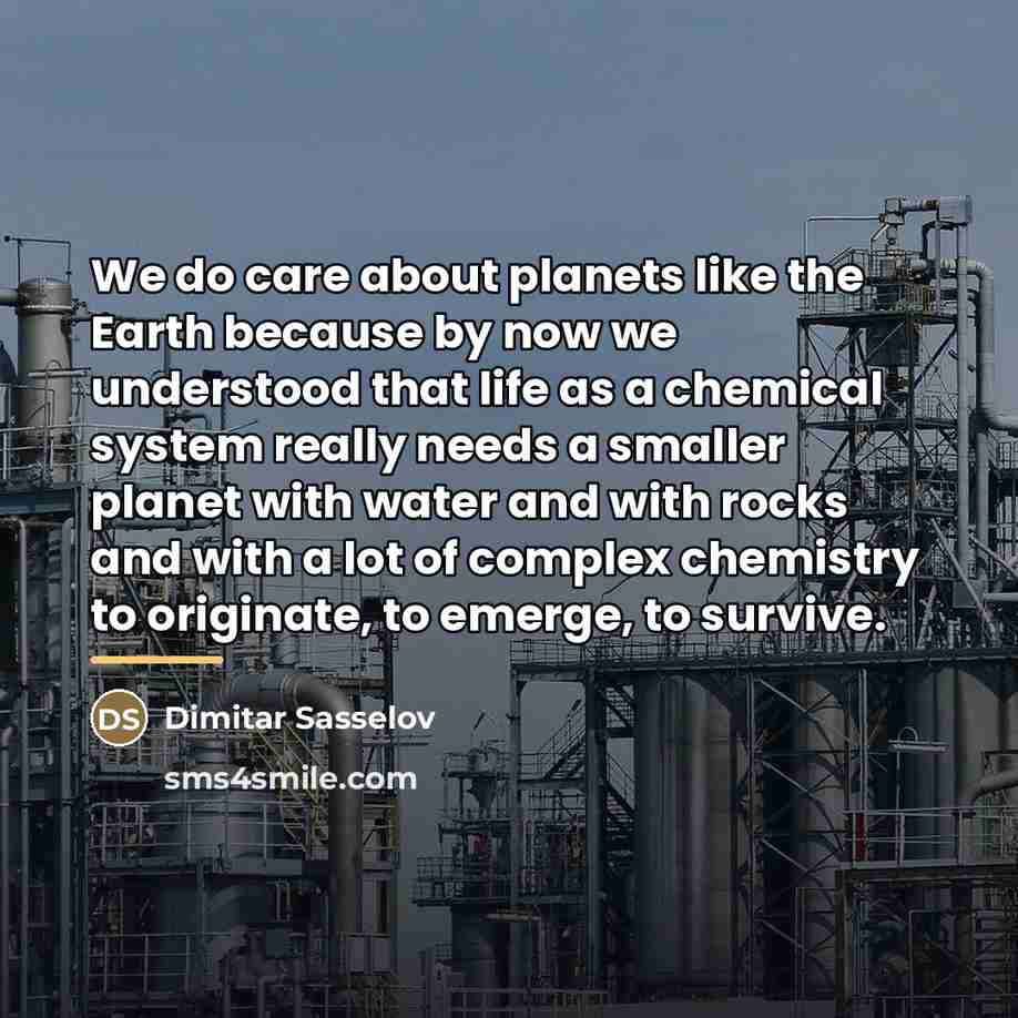 “We do care about planets like the Earth because by…” quote by Dimitar Sasselov