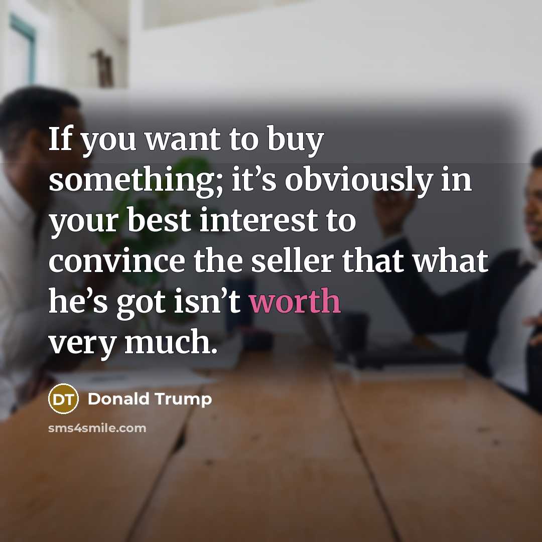 “If you want to buy something; it’s obviously in your…” quote by Donald Trump