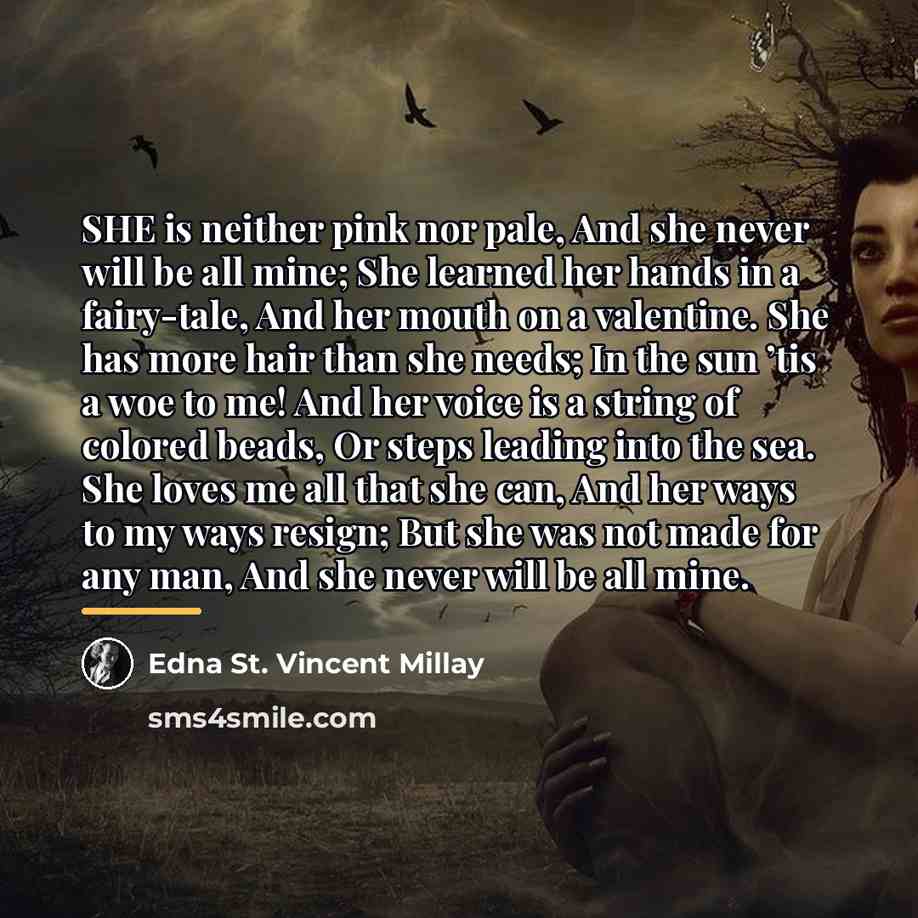 “SHE is neither pink nor pale, And she never will…” quote by Edna St. Vincent Millay