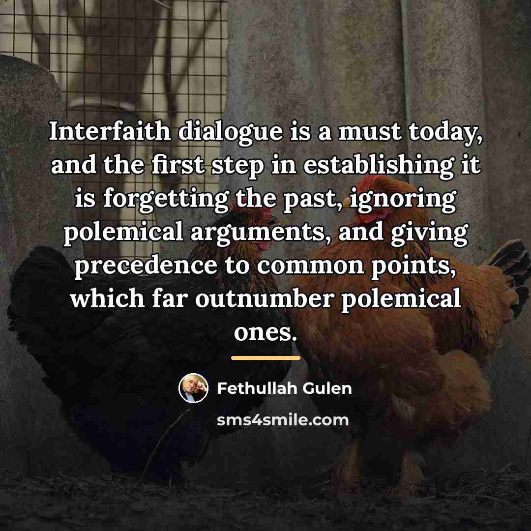 “Interfaith dialogue is a must today, and the first step…” quote by Fethullah Gulen