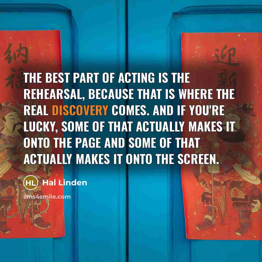 “The best part of acting is the rehearsal, because that…” quote by Hal Linden