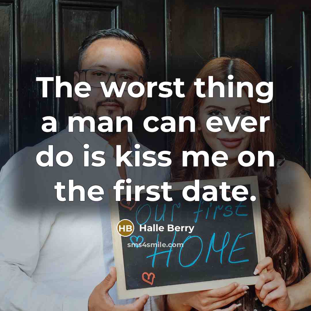 “The worst thing a man can ever do is kiss…” quote by Halle Berry