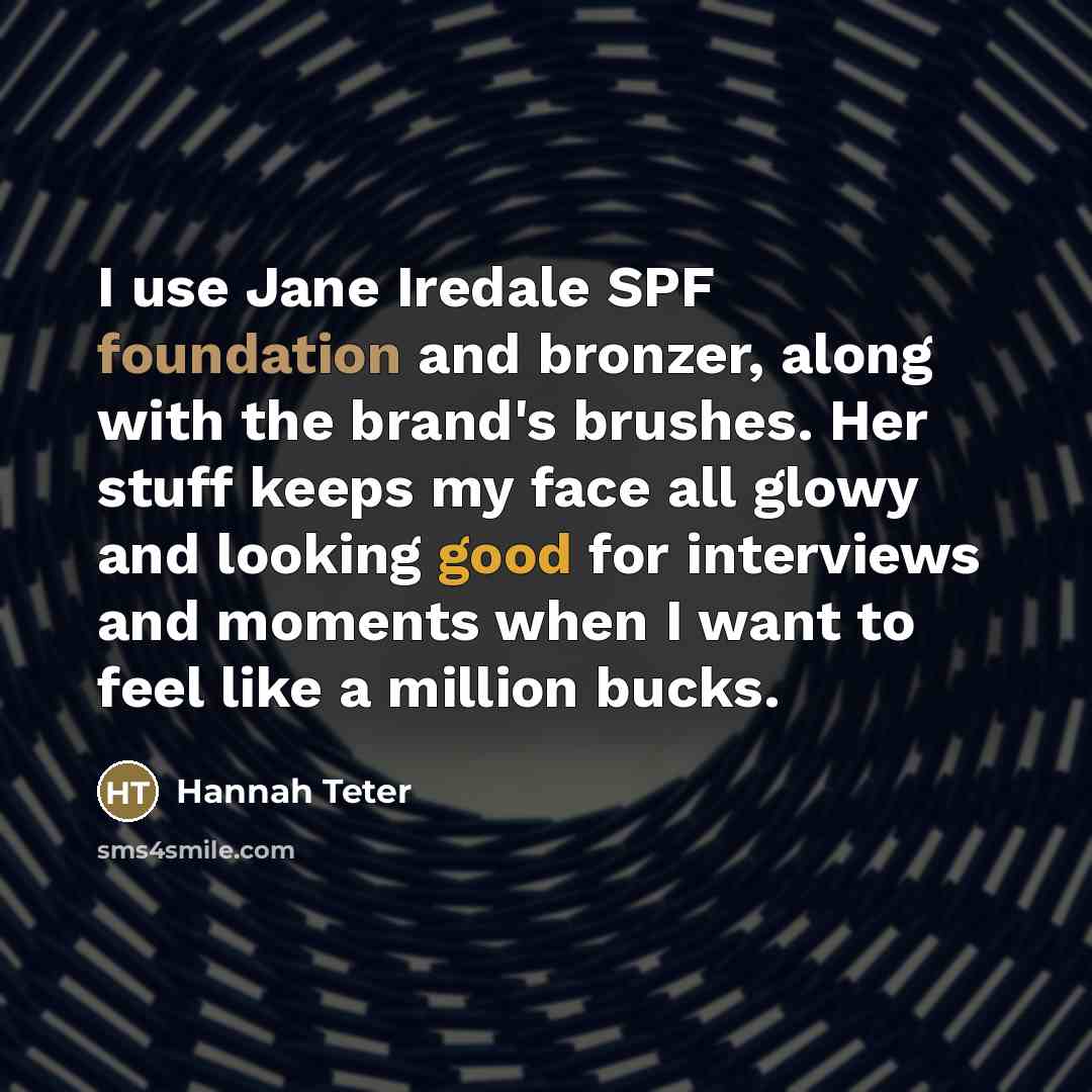 “I use Jane Iredale SPF foundation and bronzer, along with…” quote by Hannah Teter