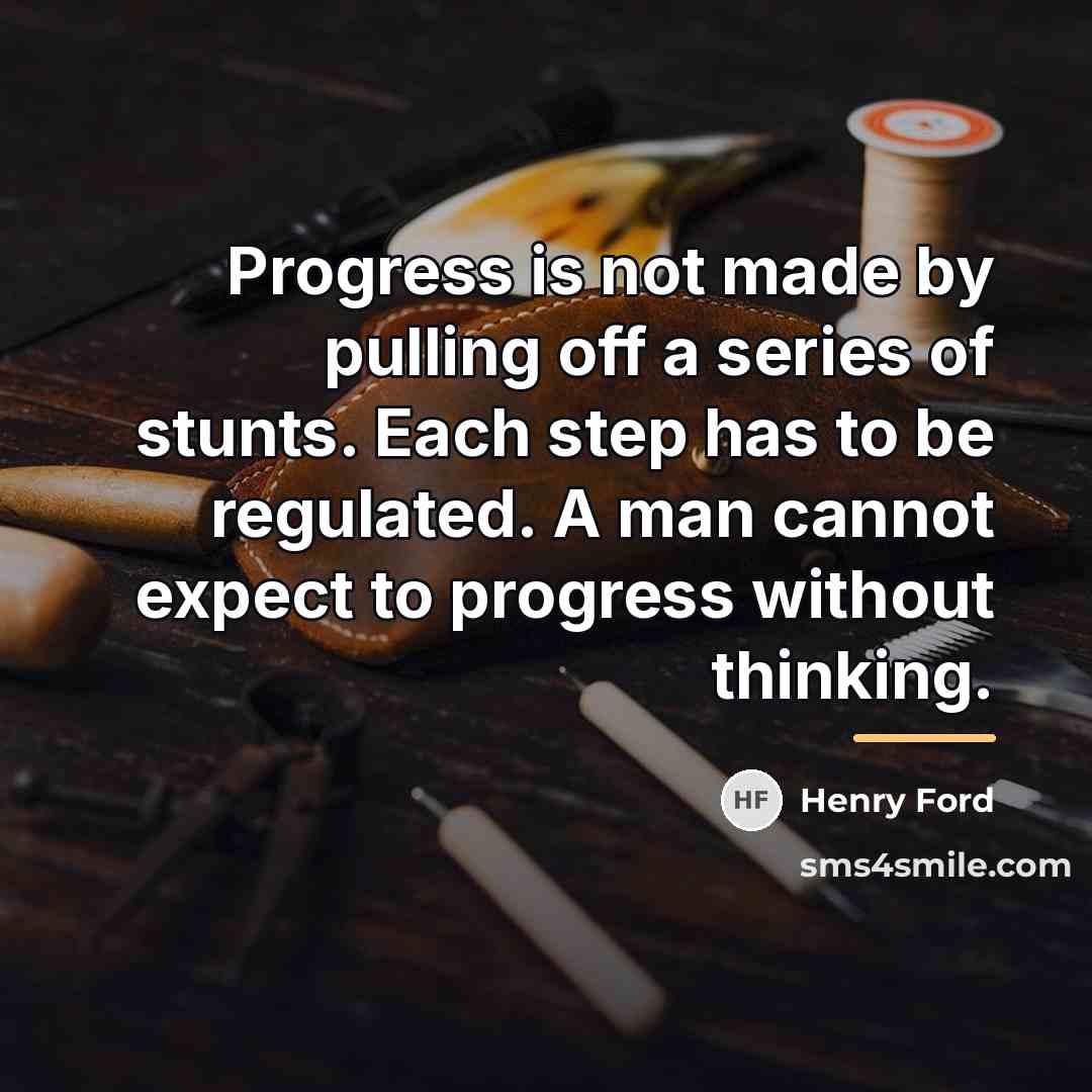 “Progress is not made by pulling off a series of…” quote by Henry Ford