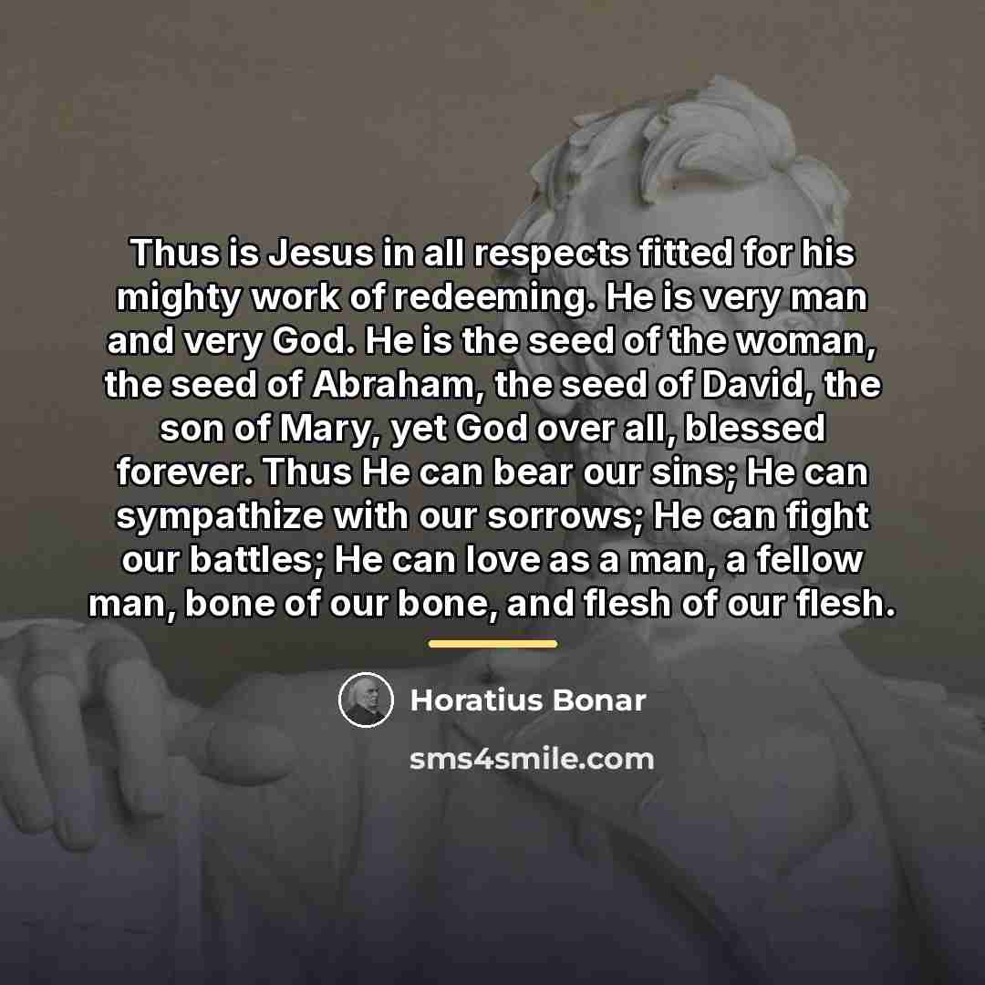 “Thus is Jesus in all respects fitted for his mighty…” quote by Horatius Bonar
