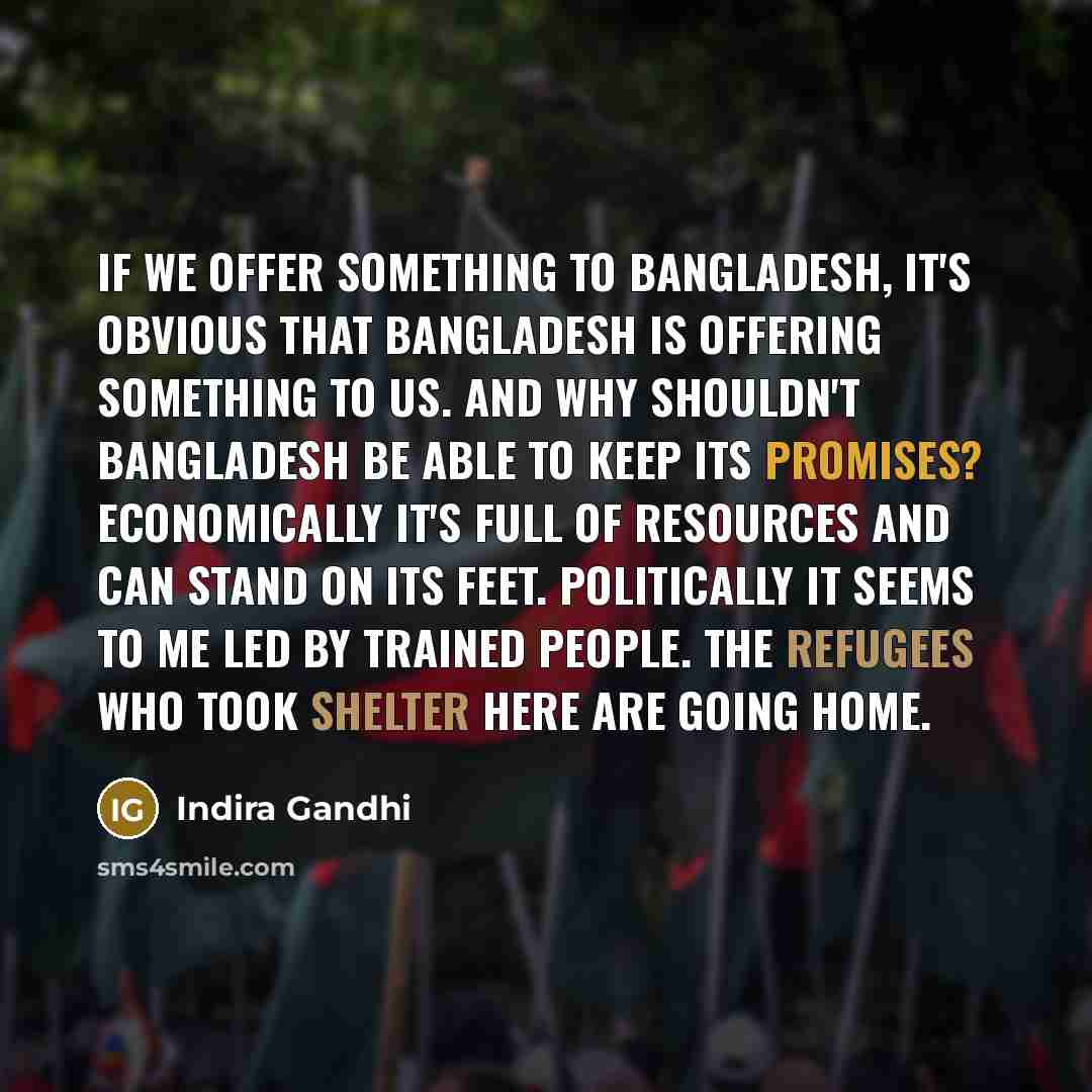 “If we offer something to Bangladesh, it's obvious that Bangladesh…” quote by Indira Gandhi