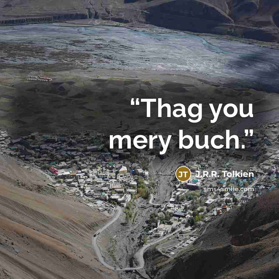 “Thag you mery buch.” quote by J.R.R. Tolkien