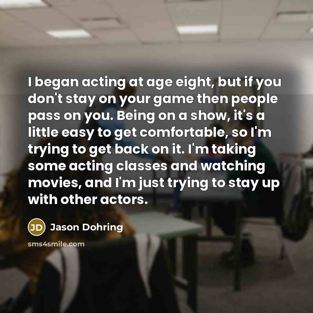 “I began acting at age eight, but if you don't…” quote by Jason Dohring