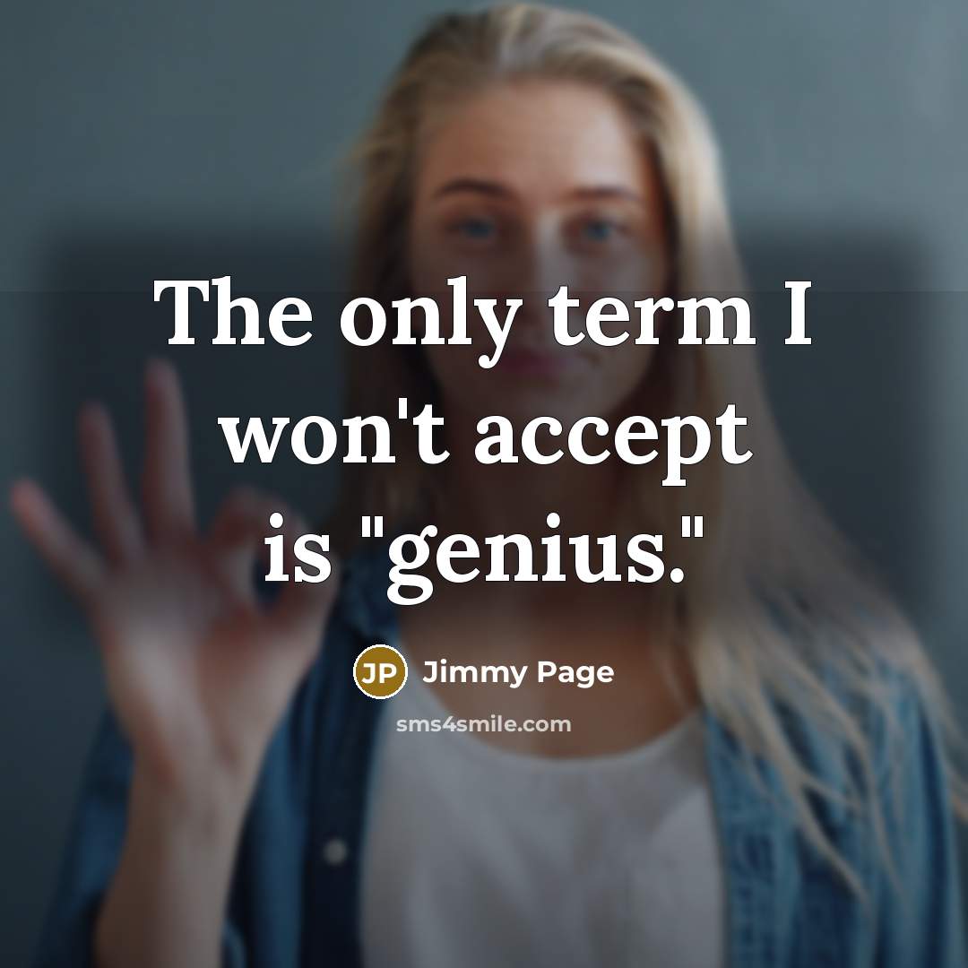 “The only term I won't accept is "genius."” quote by Jimmy Page