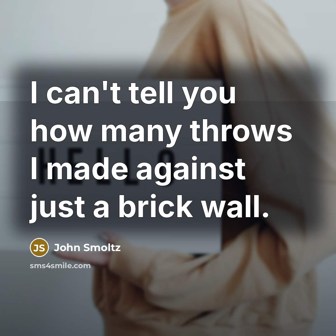 “I can't tell you how many throws I made against…” quote by John Smoltz