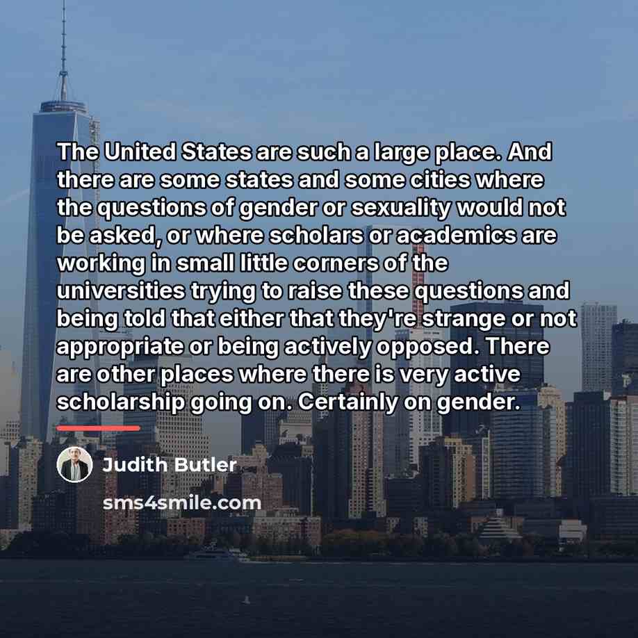 “The United States are such a large place. And there…” quote by Judith Butler