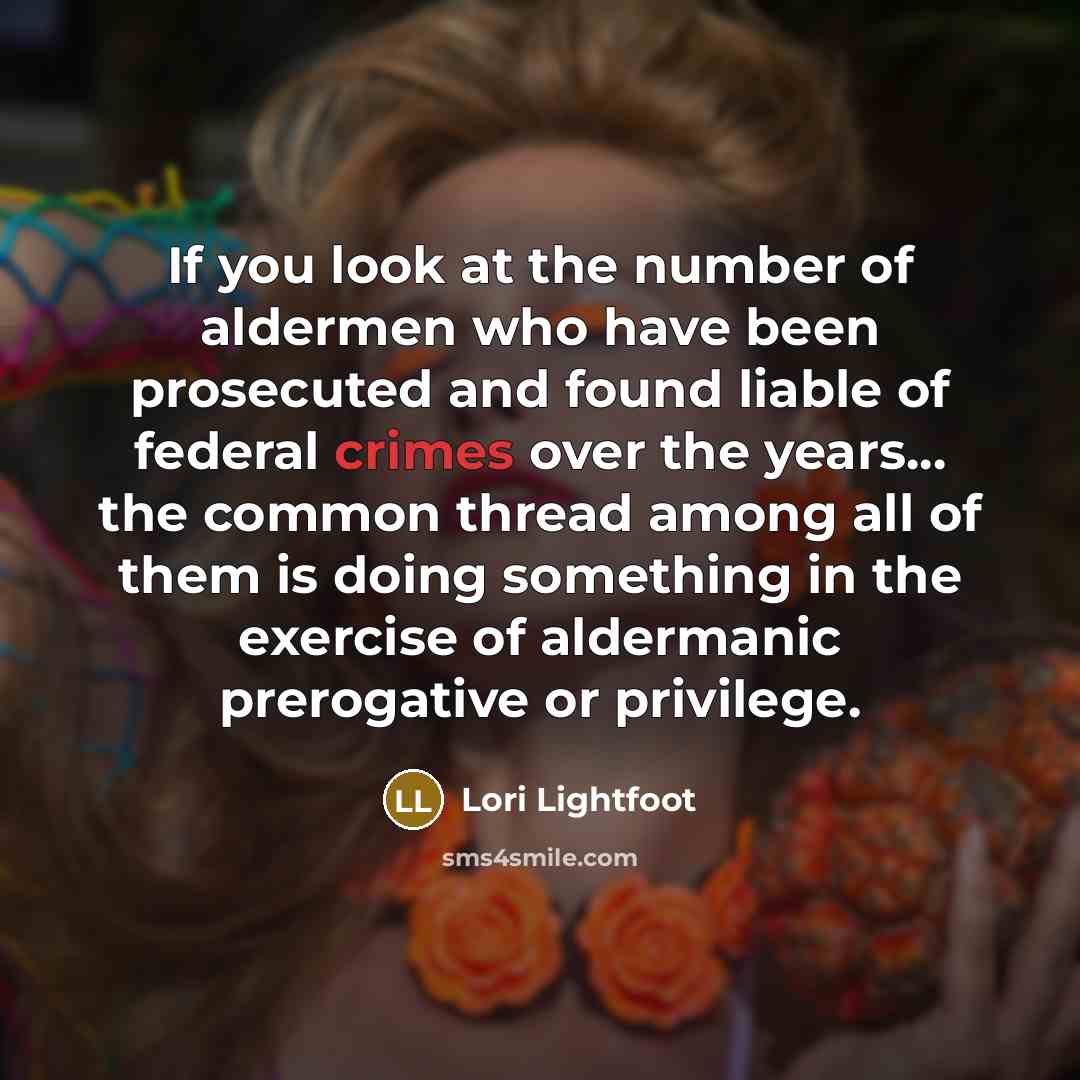 “If you look at the number of aldermen who have…” quote by Lori Lightfoot