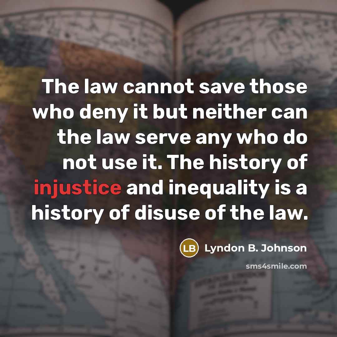 “The law cannot save those who deny it but neither…” quote by Lyndon B. Johnson