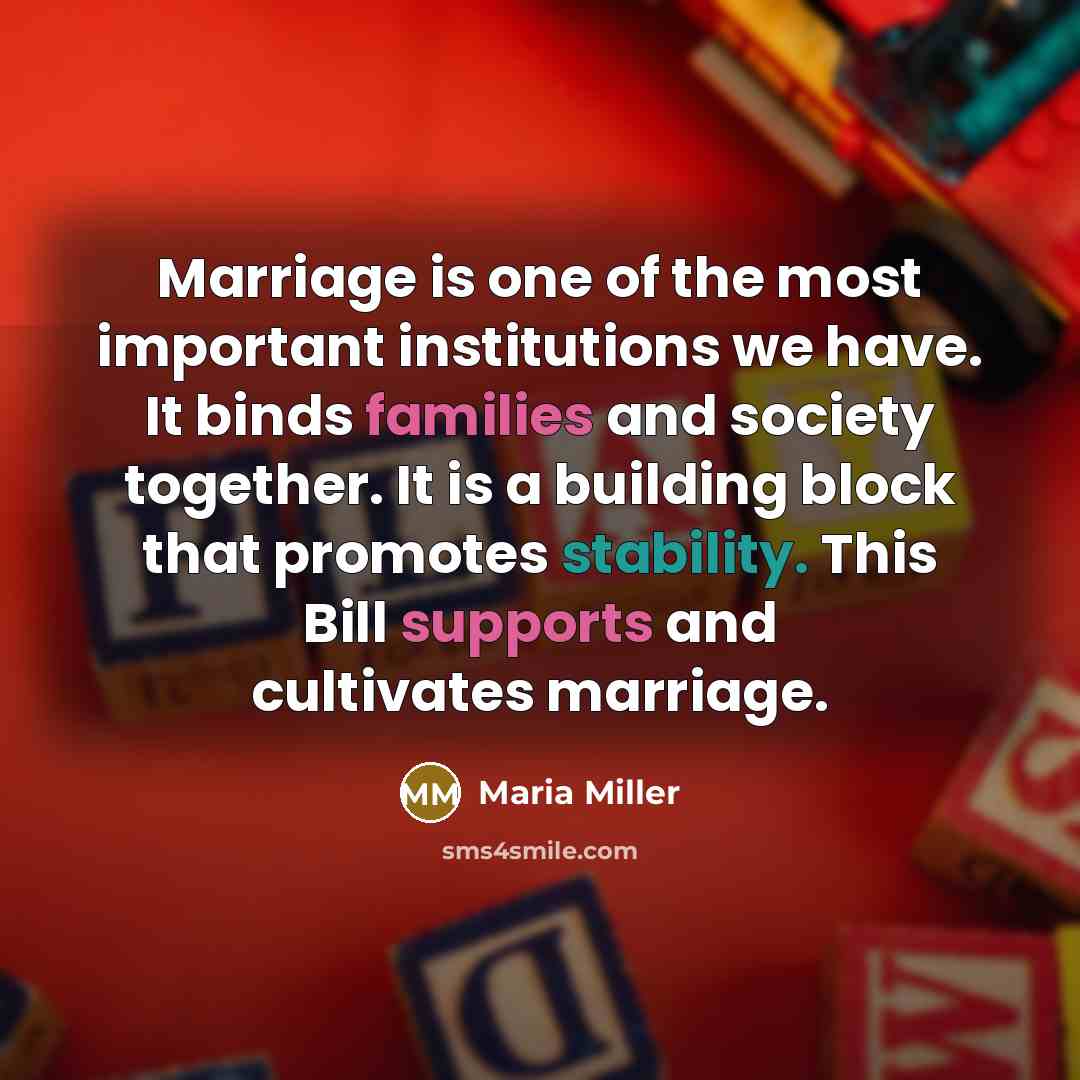 “Marriage is one of the most important institutions we have.…” quote by Maria Miller