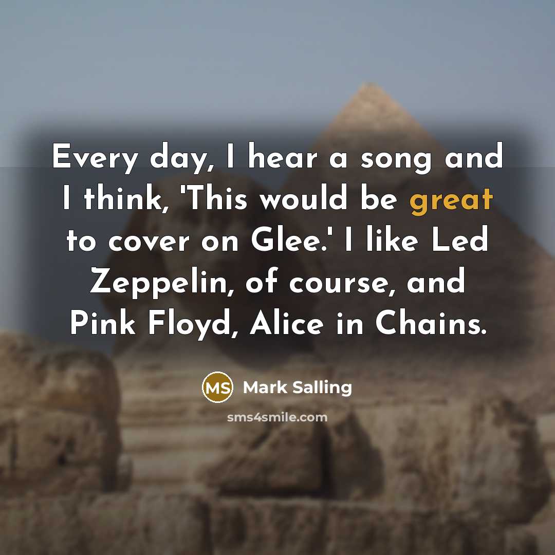 “Every day, I hear a song and I think, 'This…” quote by Mark Salling