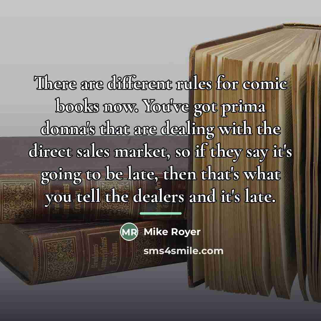 “There are different rules for comic books now. You've got…” quote by Mike Royer