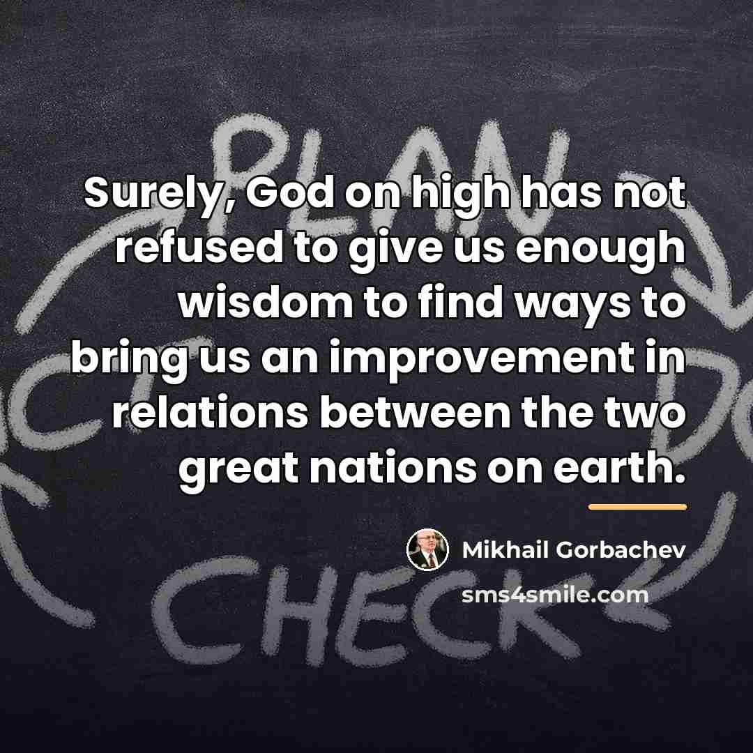 “Surely, God on high has not refused to give us…” quote by Mikhail Gorbachev