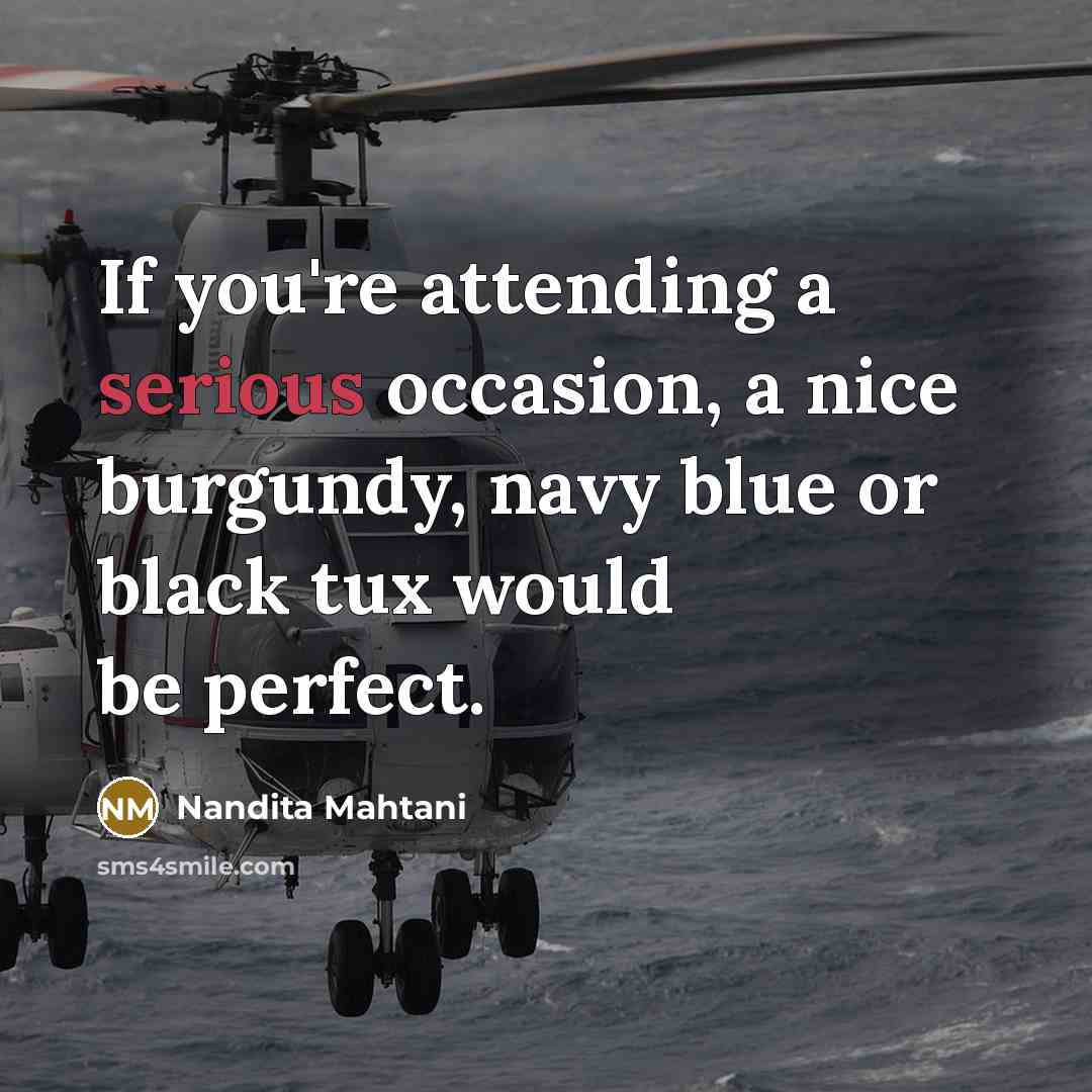 “If you're attending a serious occasion, a nice burgundy, navy…” quote by Nandita Mahtani