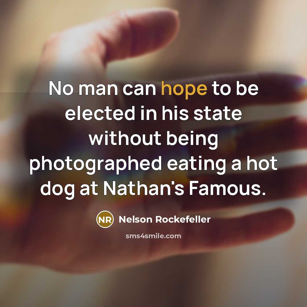 “No man can hope to be elected in his state…” quote by Nelson Rockefeller