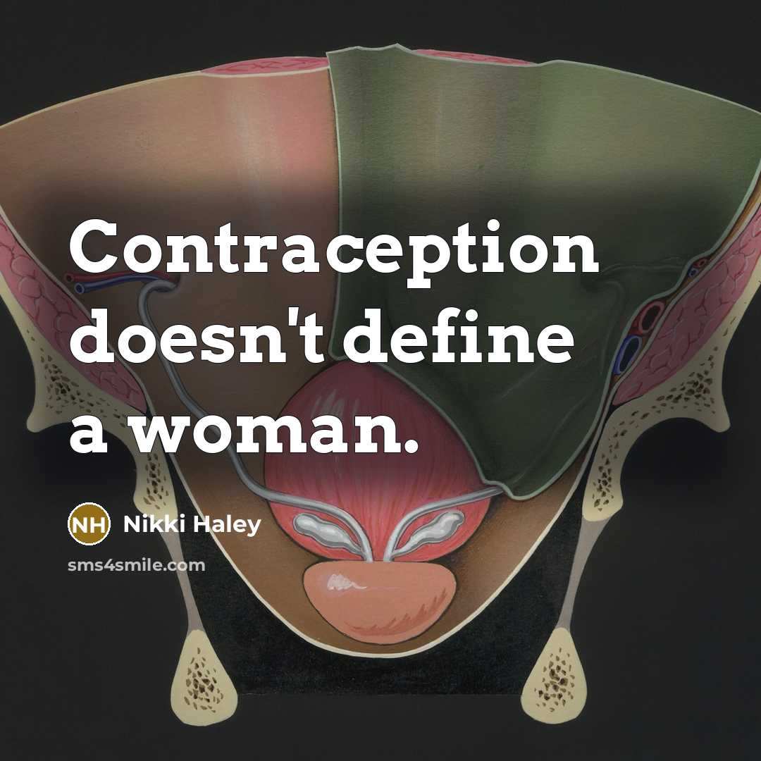 “Contraception doesn't define a woman.…” quote by Nikki Haley