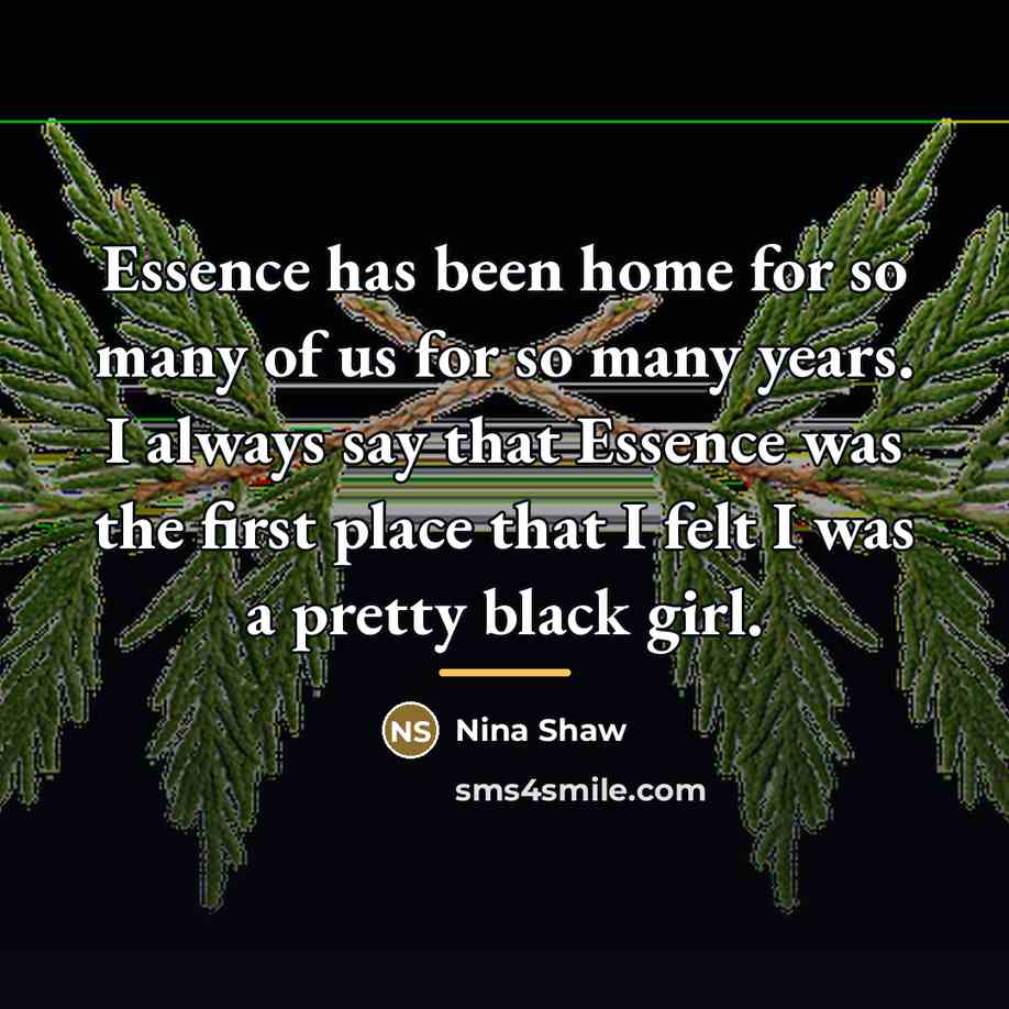 “Essence has been home for so many of us for…” quote by Nina Shaw