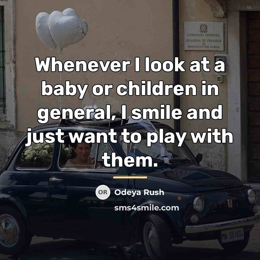 “Whenever I look at a baby or children in general,…” quote by Odeya Rush